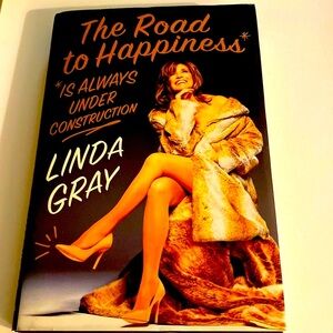 SUE ELLEN DALLAS THE ROAD TO HAPPINESS IS ALWAYS UNDER CONSTRUCTION LINDA GRAY